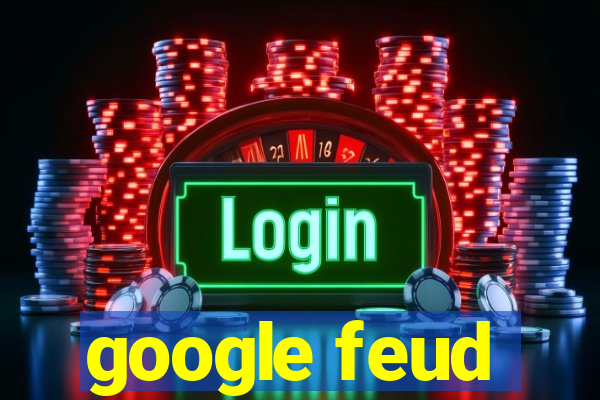 google feud